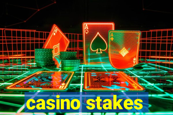 casino stakes