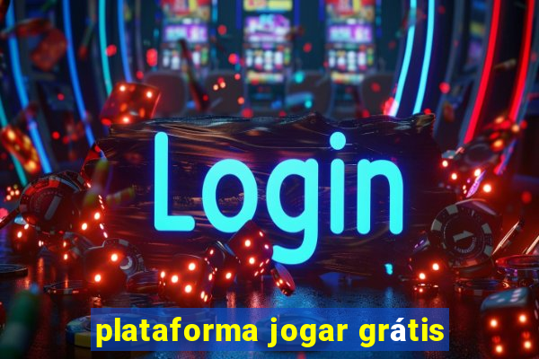 plataforma jogar grátis