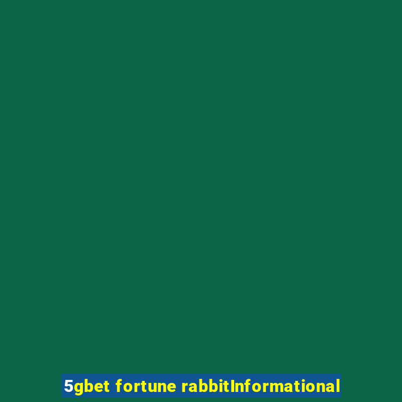 5gbet fortune rabbitInformational