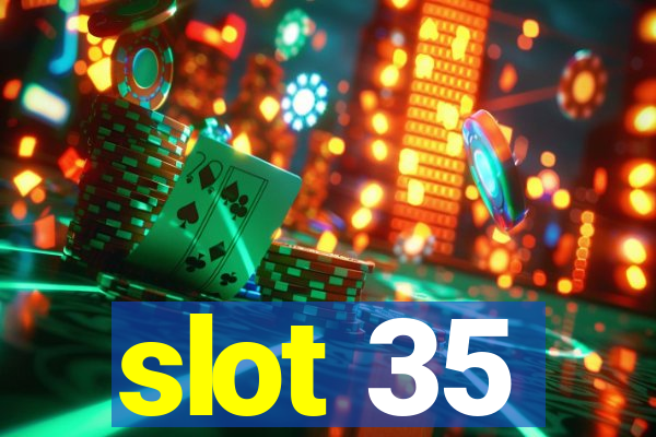 slot 35