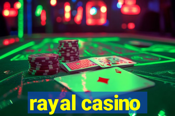 rayal casino