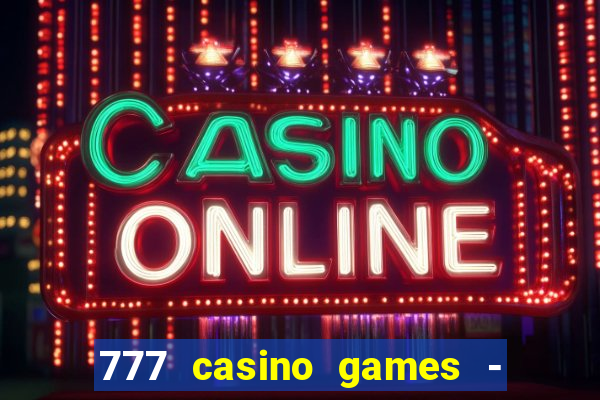 777 casino games - slots games