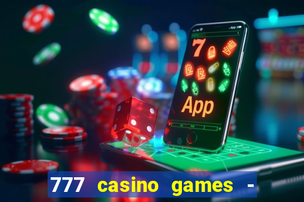 777 casino games - slots games