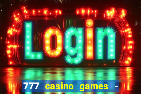 777 casino games - slots games