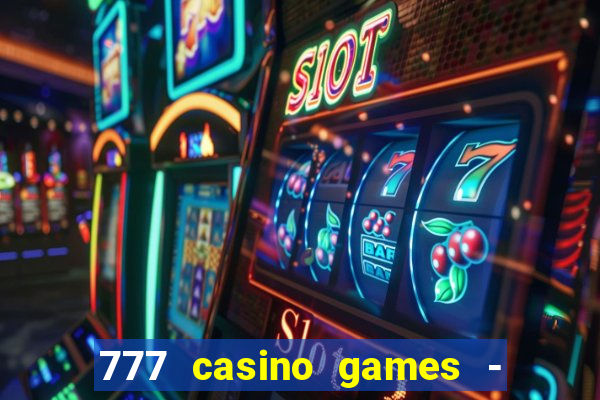 777 casino games - slots games