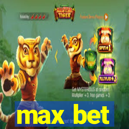 max bet