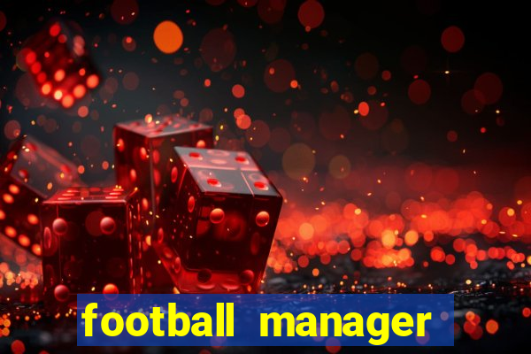 football manager 2019 fm scout