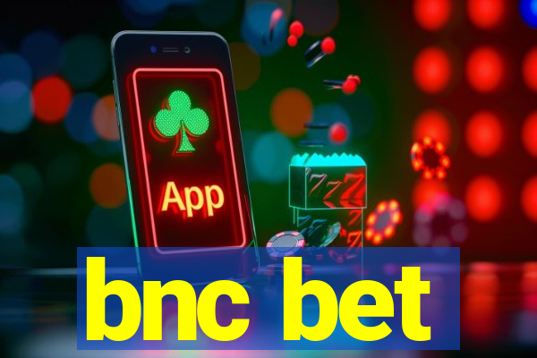 bnc bet