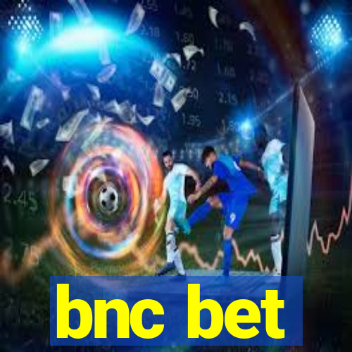 bnc bet