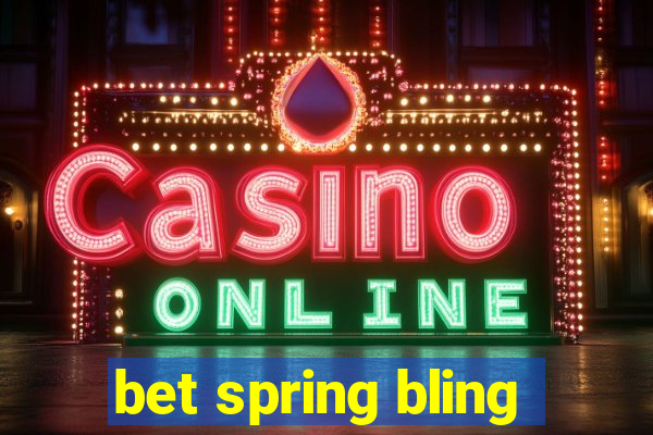 bet spring bling