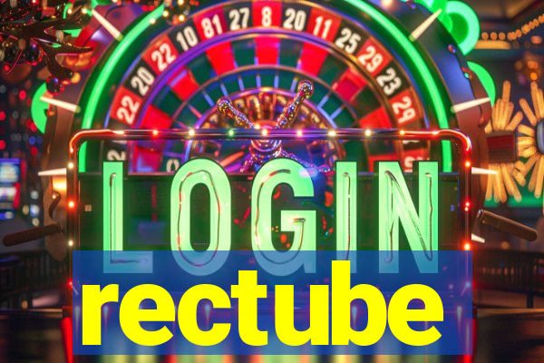 rectube