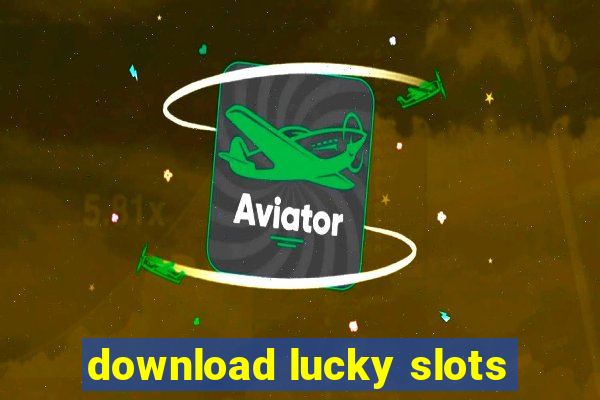 download lucky slots