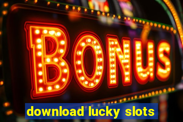 download lucky slots