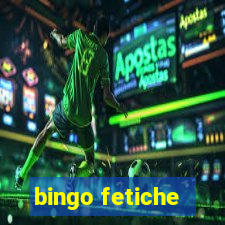 bingo fetiche