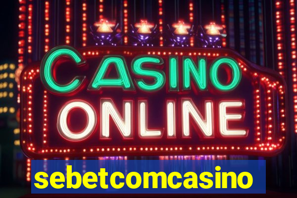 sebetcomcasino