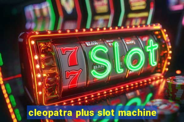 cleopatra plus slot machine