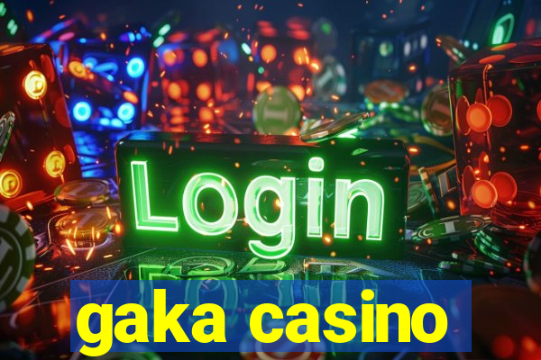 gaka casino