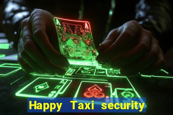 Happy Taxi security password road 96 happy