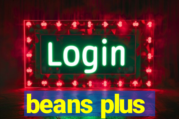 beans plus