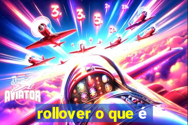 rollover o que é