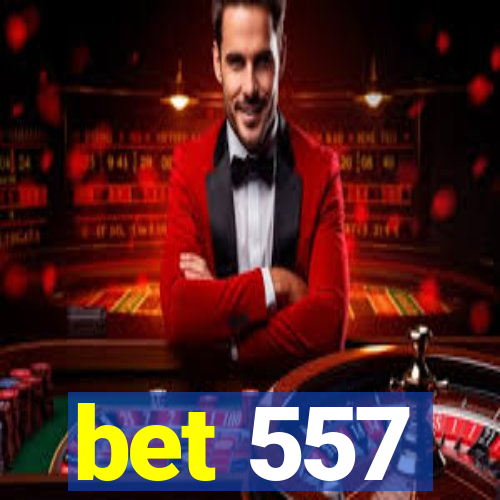 bet 557