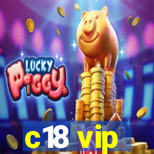 c18 vip