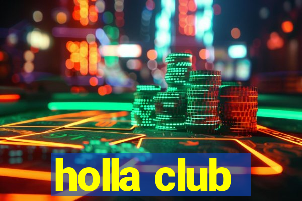 holla club