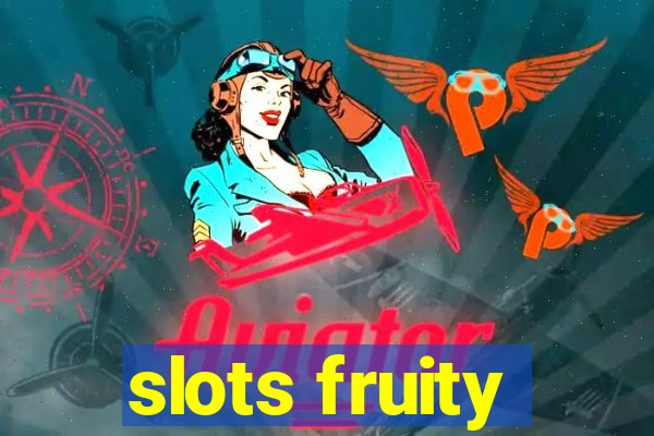 slots fruity