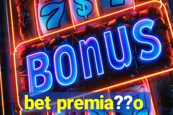 bet premia??o