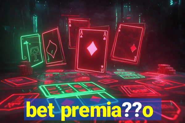 bet premia??o