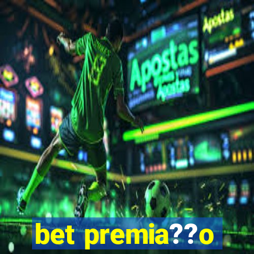 bet premia??o