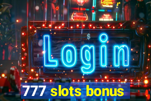 777 slots bonus