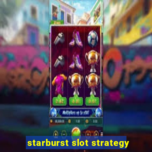 starburst slot strategy