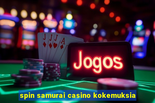 spin samurai casino kokemuksia