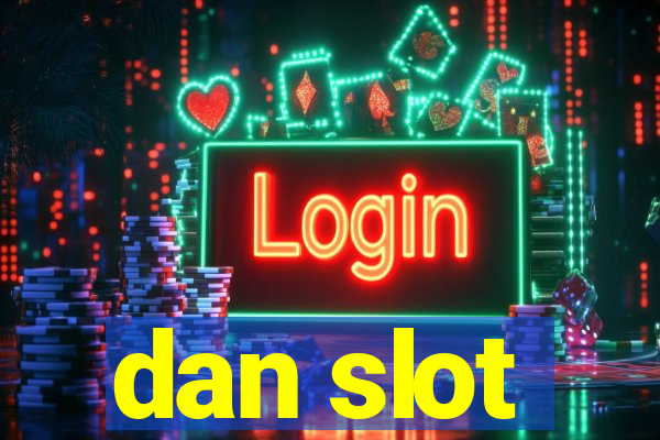 dan slot