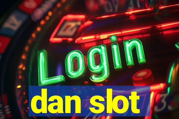 dan slot