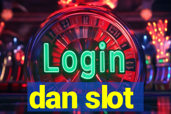 dan slot