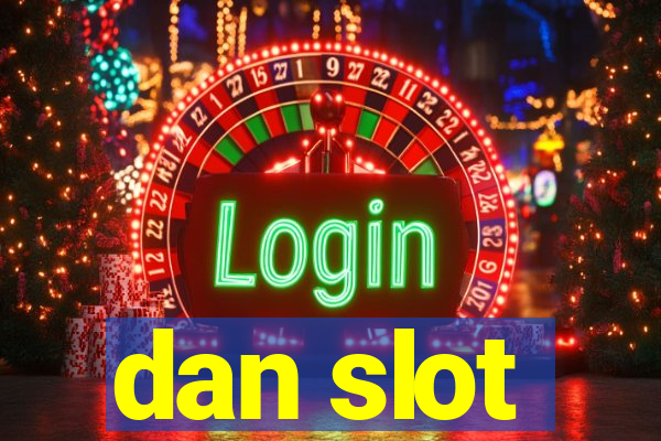 dan slot