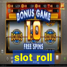 slot roll