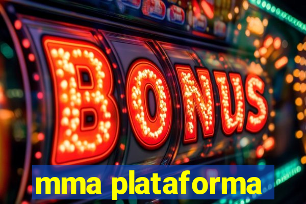 mma plataforma