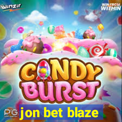 jon bet blaze