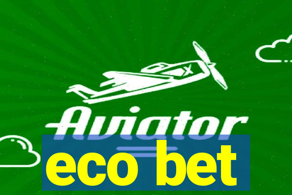 eco bet