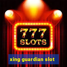 xing guardian slot