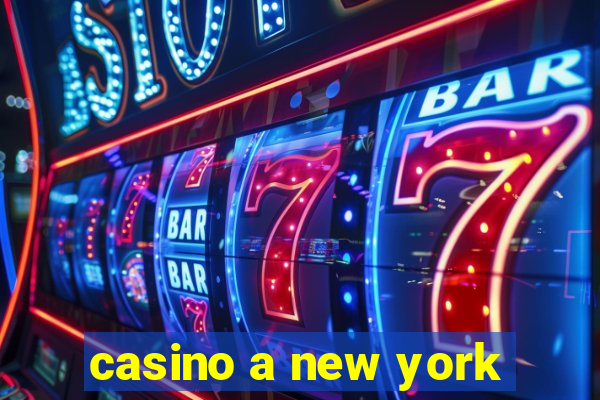 casino a new york