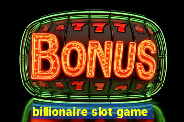 billionaire slot game