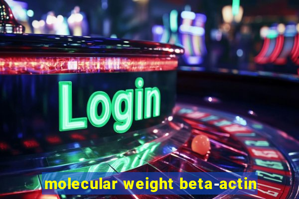 molecular weight beta-actin