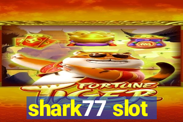 shark77 slot