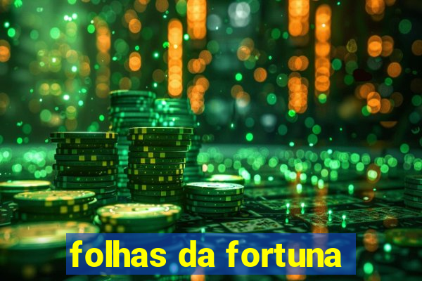 folhas da fortuna