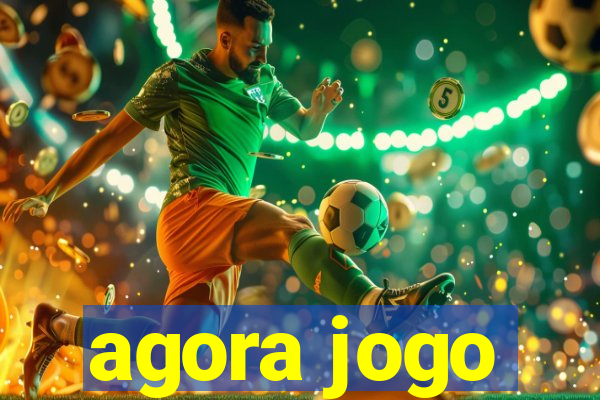 agora jogo