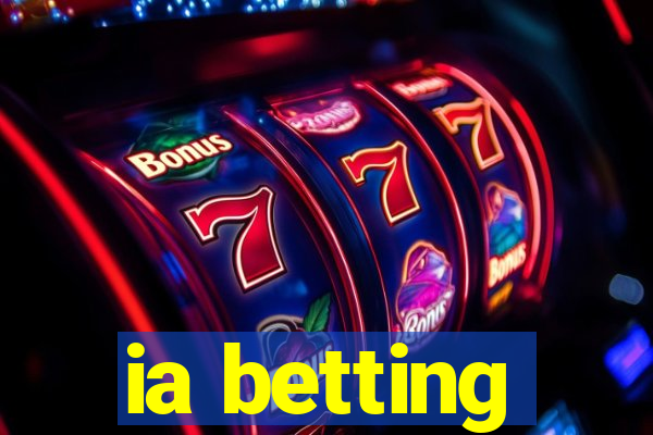 ia betting